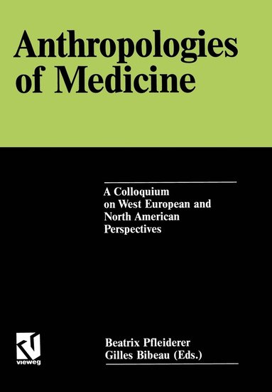 bokomslag Anthropologies of Medicine: A Colloquium on West European and North American Perspectives
