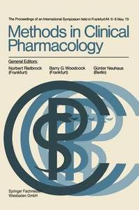 bokomslag Methods in Clinical Pharmacology: The Proceedings of an International Symposium Held in Frankfurt/M. 6-8 May 79