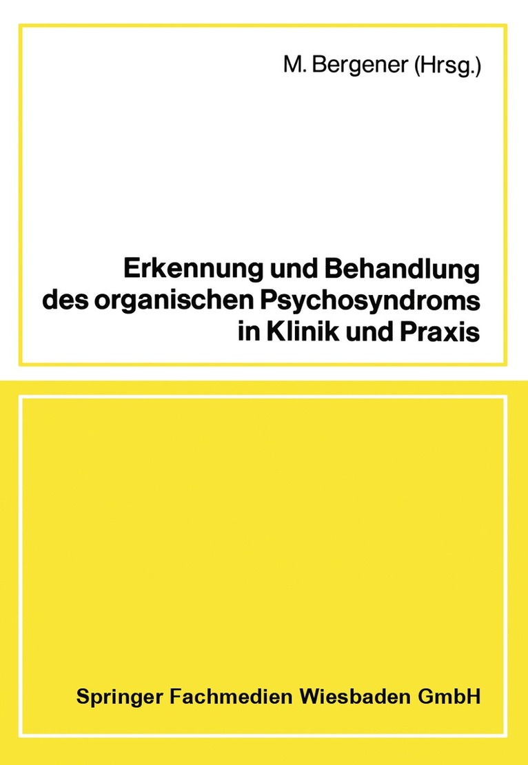 Erkennung und Behandlung des organischen Psychosyndroms in Klinik und Praxis
