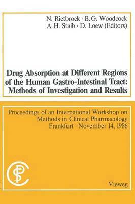 Norbert Rietbrock - Drug Absorption at Different Regions of the Human Gastro-Intestinal Tract: Methods of Investigation and Results / Arzneimittelabsorption aus verschiedenen Bereichen des Gastrointestinaltraktes beim Menschen: Untersuchungsmethoden und Ergebnisse, Häftad