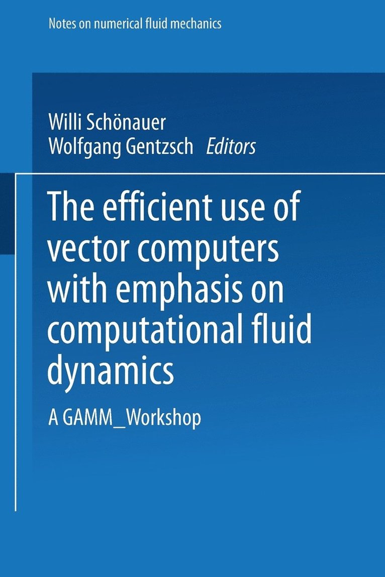 The Efficient Use of Vector Computers with Emphasis on Computational Fluid Mechanics 1