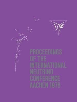 bokomslag Proceedings of the International Neutrino Conference Aachen 1976: Held at Rheinisch-Westfälische Technische Hochschule Aachen June 8-12, 1976