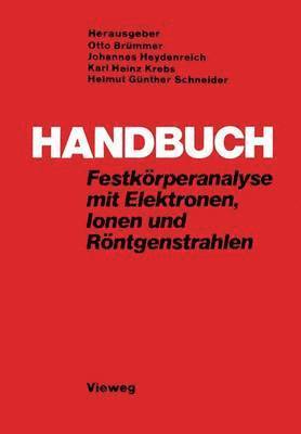 Handbuch Festkrperanalyse mit Elektronen, Ionen und Rntgenstrahlen 1