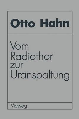 Vom Radiothor zur Uranspaltung 1