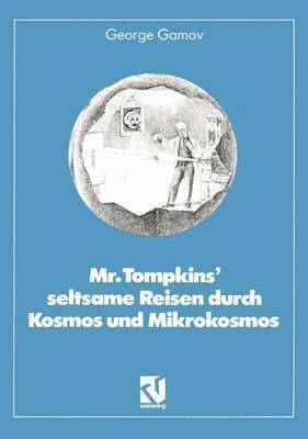 bokomslag Mr. Tompkins seltsame Reisen durch Kosmos und Mikrokosmos