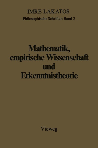 Imre Lakatos - Mathematik, empirische Wissenschaft und Erkenntnistheorie, Häftad
