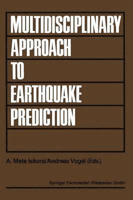 Multidisciplinary Approach to Earthquake Prediction 1