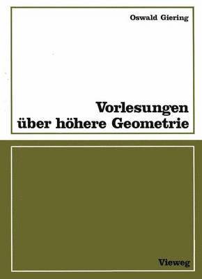 Vorlesungen ber hhere Geometrie 1