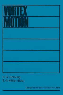 H. G. Hornung, E.-A. Müller, E. -A Müller, E. -A Muller, E. -A. Müller - Vortex Motion, Häftad