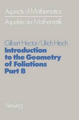 Introduction to the Geometry of Foliations, Part B 1