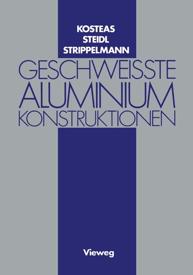 Dimitris Kosteas, Gerhard Steidl - Geschweisste Aluminiumkonstruktionen, Häftad
