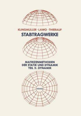 Oswald Klingmüller, Michael Lawo, Georg Thierauf - Stabtragwerke, Matrizenmethoden der Statik und Dynamik, Häftad