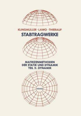 Stabtragwerke, Matrizenmethoden der Statik und Dynamik 1