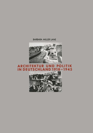 Barbara Miller Lane - Architektur und Politik in Deutschland 1918–1945, Häftad