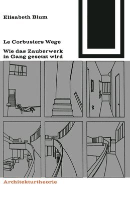 LeCorbusiers Wege 1