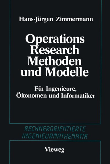 Hans-Jürgen Zimmermann - Methoden und Modelle des Operations Research, Häftad