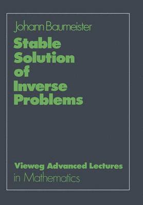 Stable Solution of Inverse Problems 1