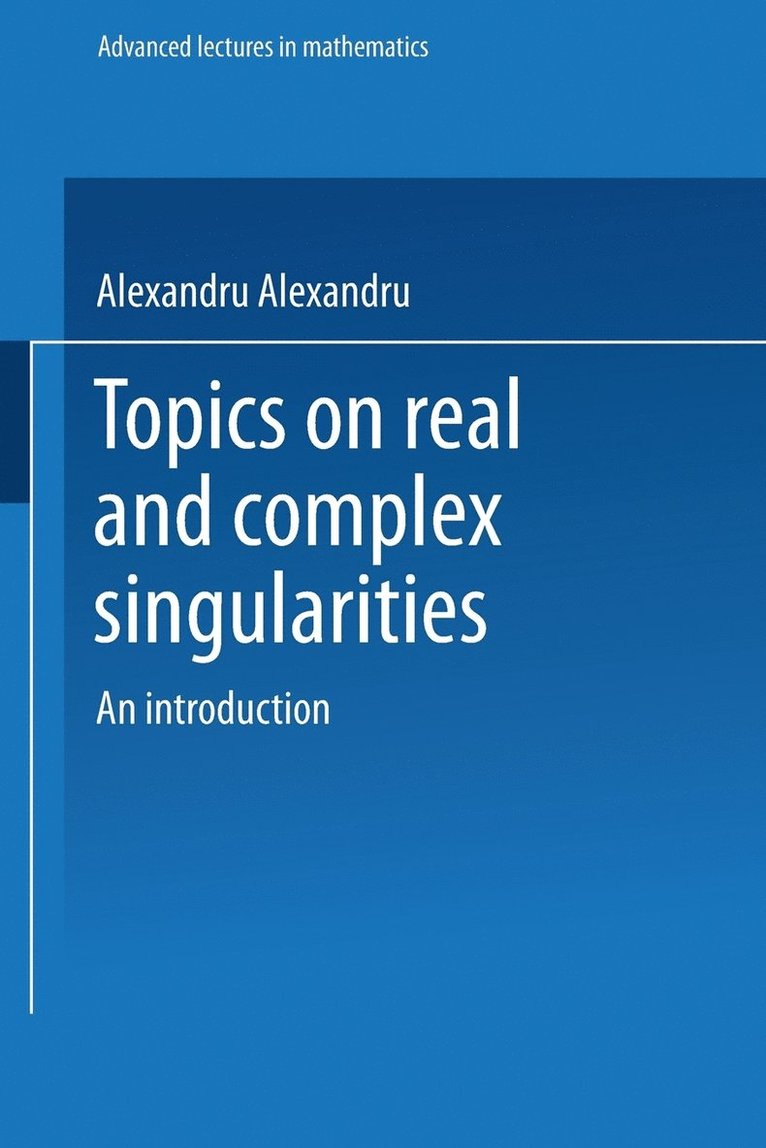 Alexandru Dimca - Topics on Real & Complex Singularities: An Introduction, Häftad