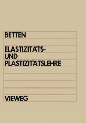 Josef Betten - Elastizitäts- und Plastizitätslehre, Häftad