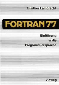 bokomslag Einfhrung in die Programmiersprache FORTRAN 77