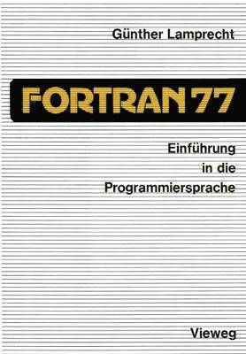 Günther Lamprecht, G. Nther Lamprecht, Gunther Lamprecht - Einführung in die Programmiersprache FORTRAN 77, Häftad