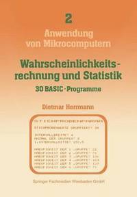 bokomslag Wahrscheinlichkeitsrechnung und Statistik - 30 BASIC-Programme
