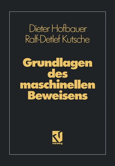 Ralf-Detlef Kutsche - Grundlagen des maschinellen Beweisens, Häftad