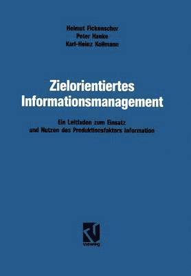 Helmut Fickenscher, Karl-Heinz Hanke, Karl-Heinz Kollmann - Zielorientiertes Informationsmanagement, Häftad