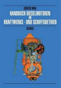 bokomslag Handbuch Dieselmotoren im Kraftwerks- und Schiffsbetrieb