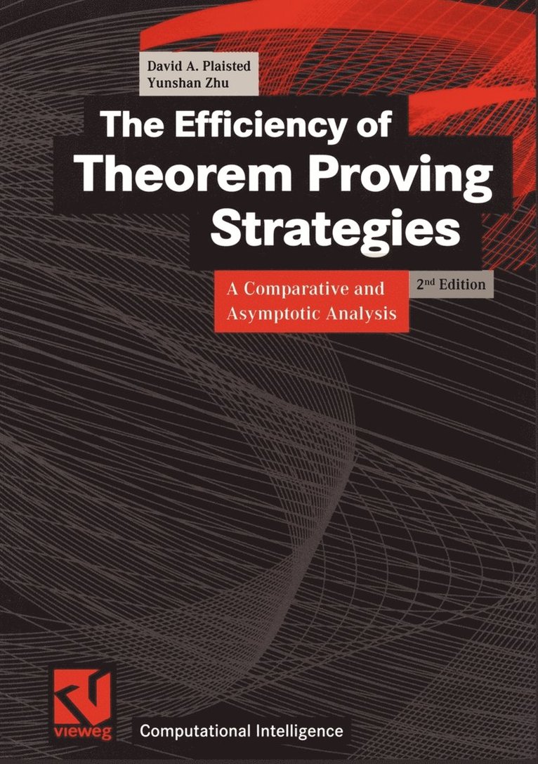 David A. Plaisted, Yunshan Zhu, Wolfgang Bibel - Efficiency of Theorem Proving Strategies, Häftad