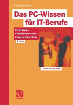 Das PC-Wissen fr IT-Berufe: Hardware, Betriebssysteme, Netzwerktechnik 1