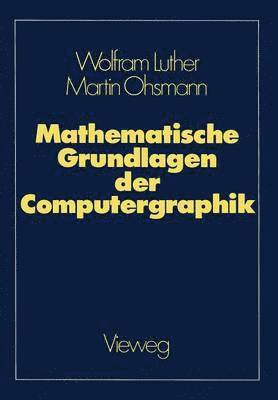 Mathematische Grundlagen der Computergraphik 1