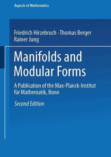 Friedrich Hirzebruch, Thomas Berger, Rainer Jung - Manifolds and Modular Forms, Häftad