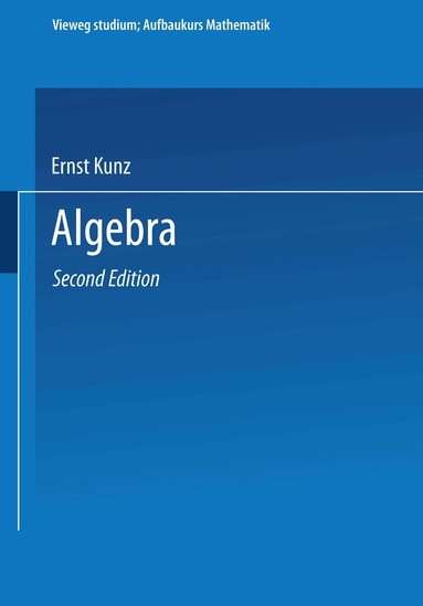 Ernst Kunz - Algebra, Häftad