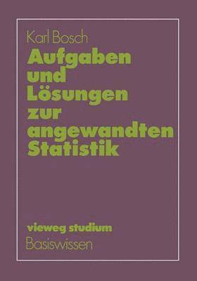 Karl Bosch - Aufgaben und Lösungen zur angewandten Statistik, Häftad