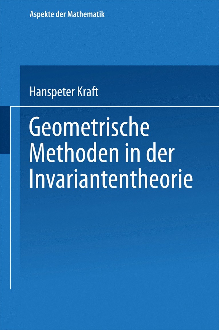 Geometrische Methoden in der Invariantentheorie 1