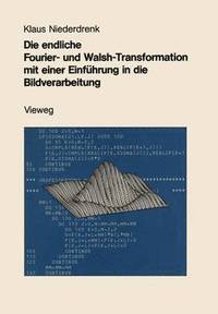 bokomslag Die endliche Fourier- und Walsh-Transformation mit einer Einfhrung in die Bildverarbeitung