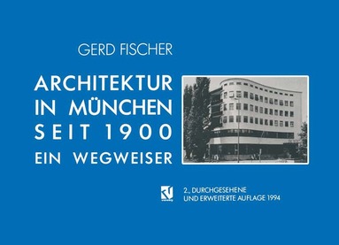 Gerd Fischer - Architektur in München Seit 1900, Häftad