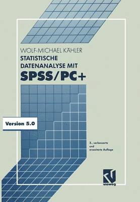 Statistische Datenanalyse mit SPSS/PC+ 1