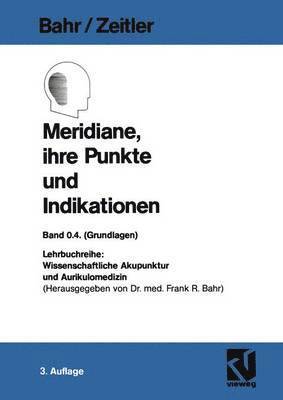 Frank R. Bahr, Hans Zeitler - Meridiane, ihre Punkte und Indikationen, Häftad