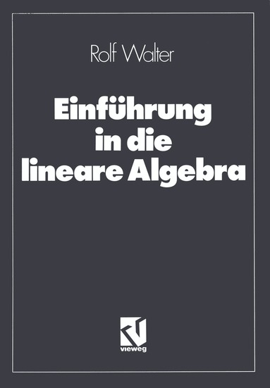 Rolf Walter - Einführung in die lineare Algebra, Häftad