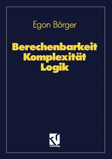 Egon Börger - Berechenbarkeit Komplexität Logik, Häftad