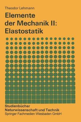 Elemente der Mechanik II: Elastostatik 1