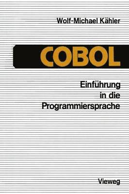Wolf-Michael Kähler, Wolf-Michael K. Hler, Wolf-Michael Kahler - Einführung in die Programmiersprache COBOL, Häftad