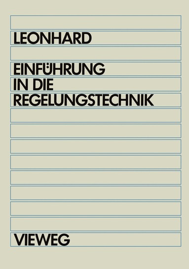 Werner Leonhard - Einführung in die Regelungstechnik, Häftad
