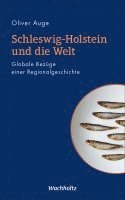 Oliver Auge - Schleswig-Holstein und die Welt, Inbunden