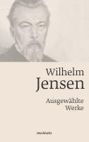 Felix Schallenberg - Wilhelm Jensen. Ausgewählte Werke., Inbunden