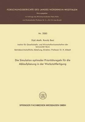 Die Simulation optimaler Prioritätsregeln für die Ablaufplanung in der Werkstattfertigung 1