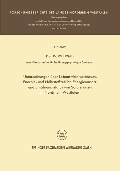 Willi Wirths - Untersuchungen über Lebensmittelverbrauch, Energie- und Nährstoffzufuhr, Energieumsatz und Ernährungsstatus von Schülerinnen in Nordrhein-Westfalen, Häftad