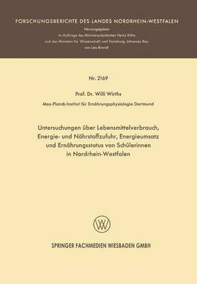 bokomslag Untersuchungen über Lebensmittelverbrauch, Energie- und Nährstoffzufuhr, Energieumsatz und Ernährungsstatus von Schülerinnen in Nordrhein-Westfalen